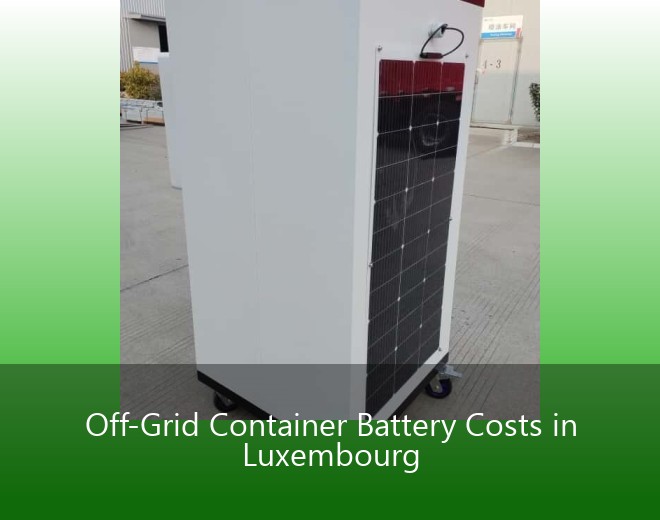 Off-Grid Container Battery Costs in Luxembourg
