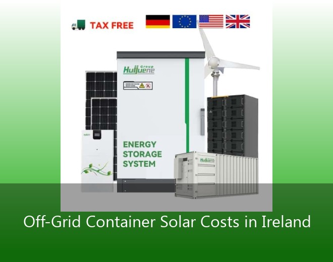 Off-Grid Container Solar Costs in Ireland