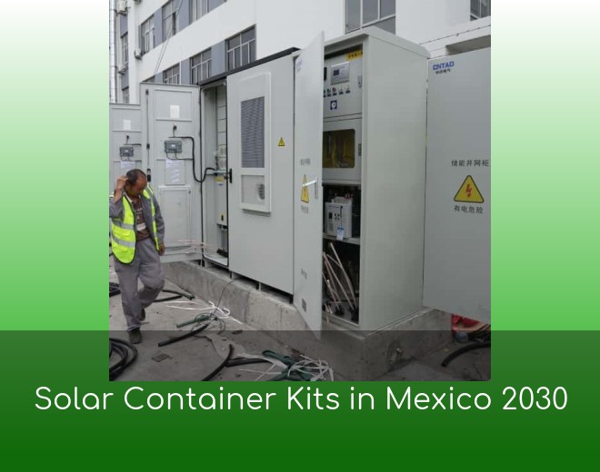 Solar Container Kits in Mexico 2030