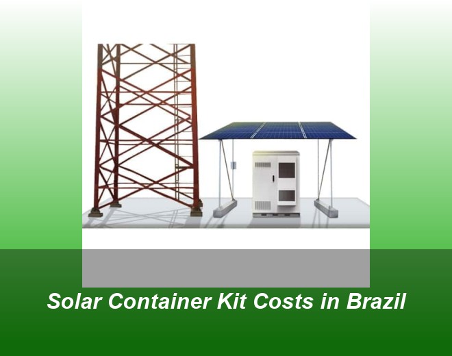 Solar Container Kit Costs in Brazil