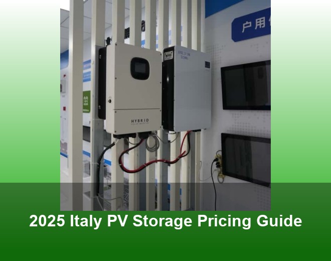 2025 Italy PV Storage Pricing Guide