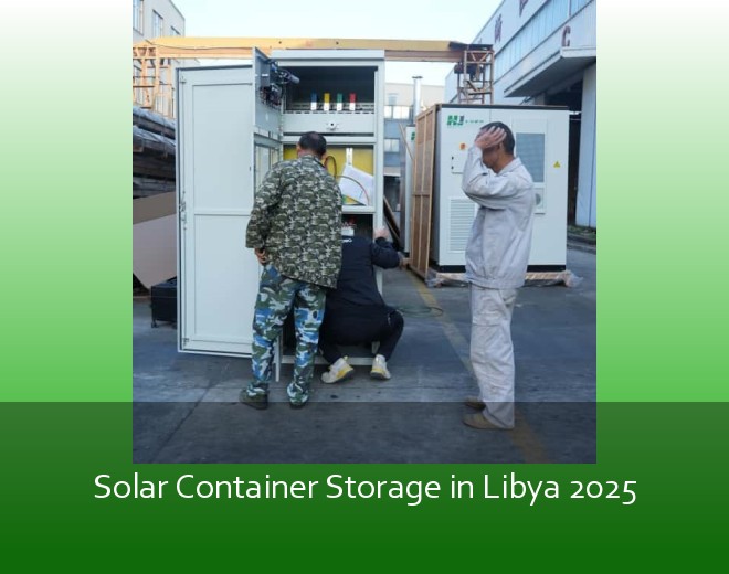 Solar Container Storage in Libya 2025