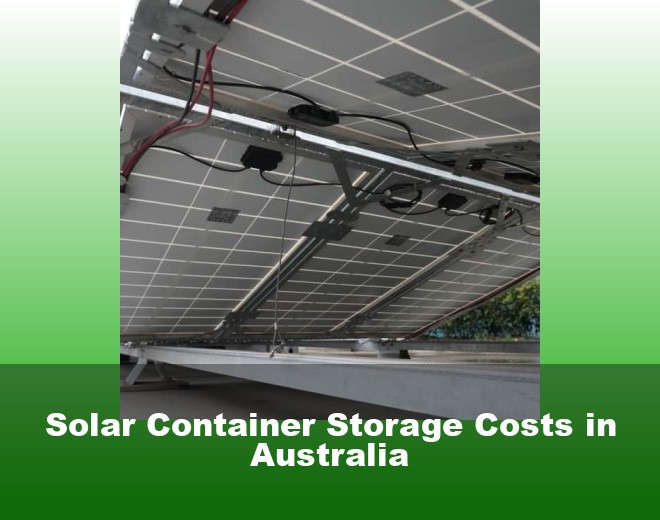 Solar Container Storage Costs in Australia
