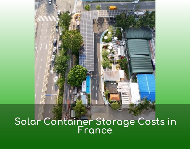 Solar Container Storage Costs in France