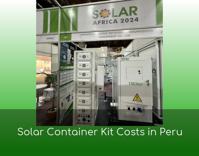 Solar Container Kit Costs in Peru