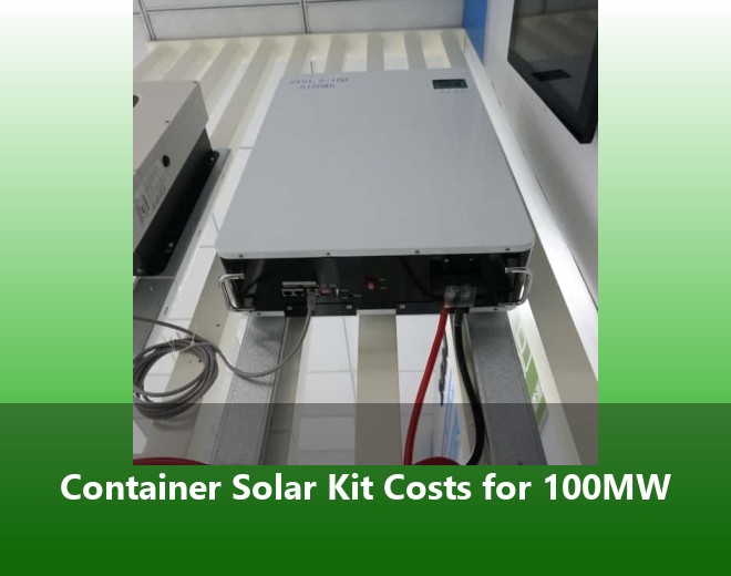 Container Solar Kit Costs for 100MW