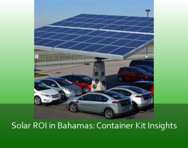 Solar ROI in Bahamas: Container Kit Insights