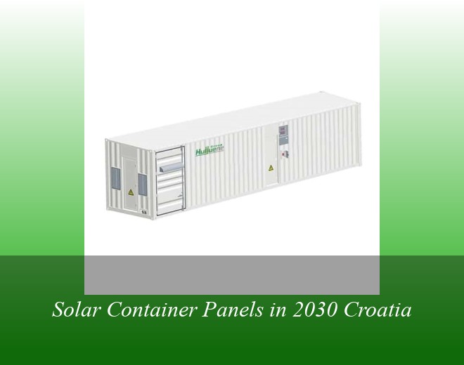Solar Container Panels in 2030 Croatia