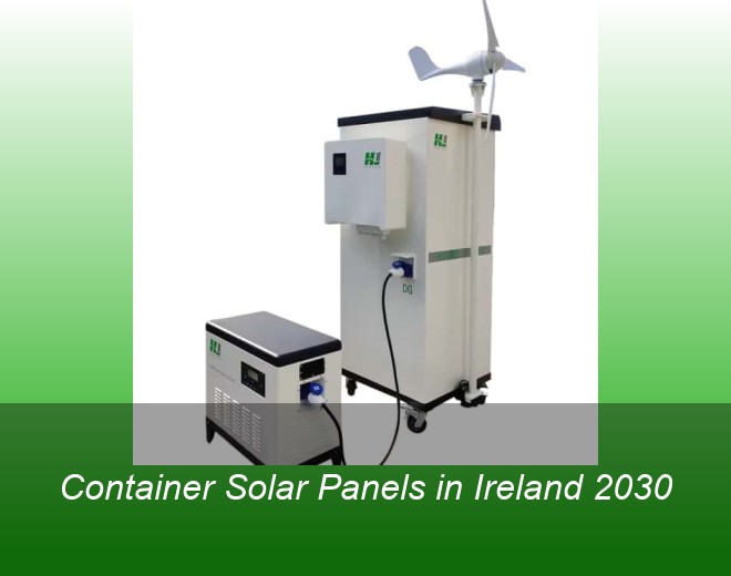 Container Solar Panels in Ireland 2030