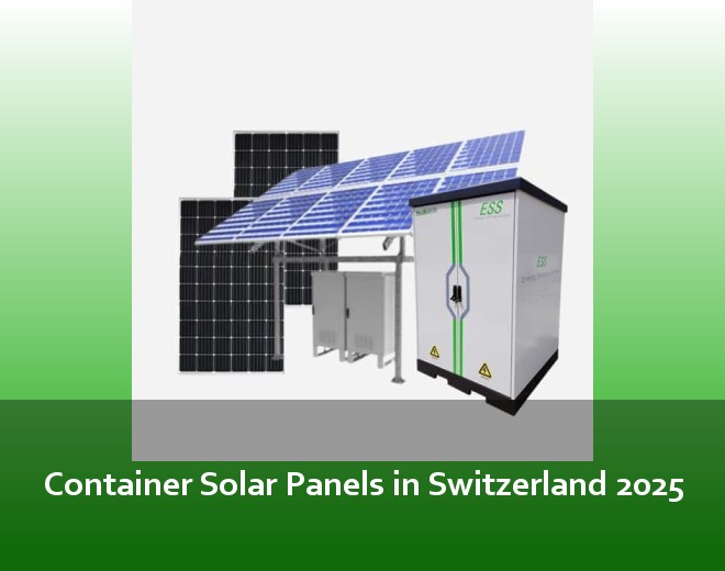 Container Solar Panels in Switzerland 2025