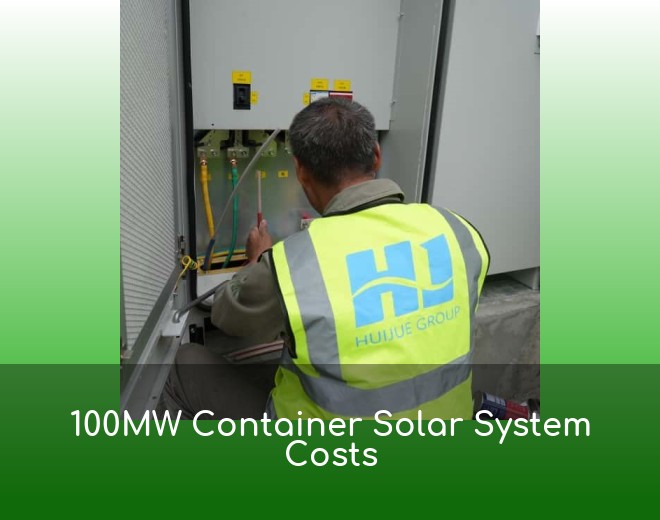 100MW Container Solar System Costs