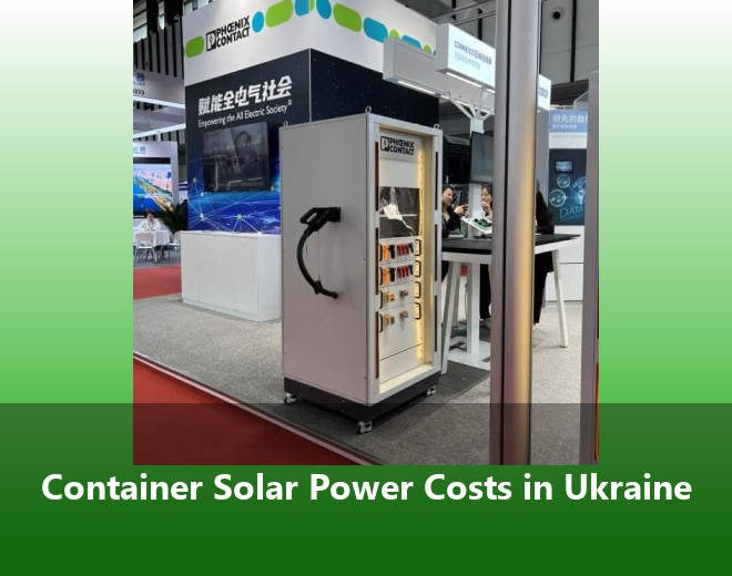 Container Solar Power Costs in Ukraine