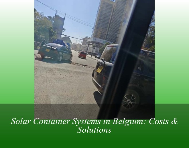 Solar Container Systems in Belgium: Costs & Solutions