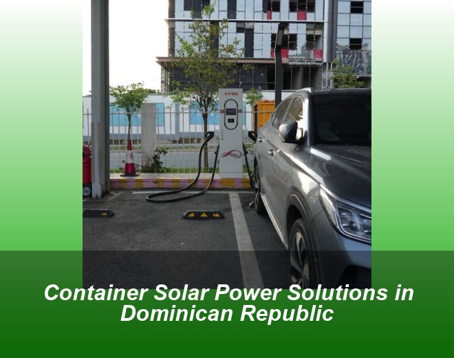 Container Solar Power Solutions in Dominican Republic