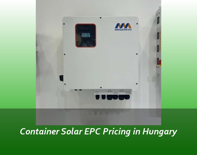 Container Solar EPC Pricing in Hungary