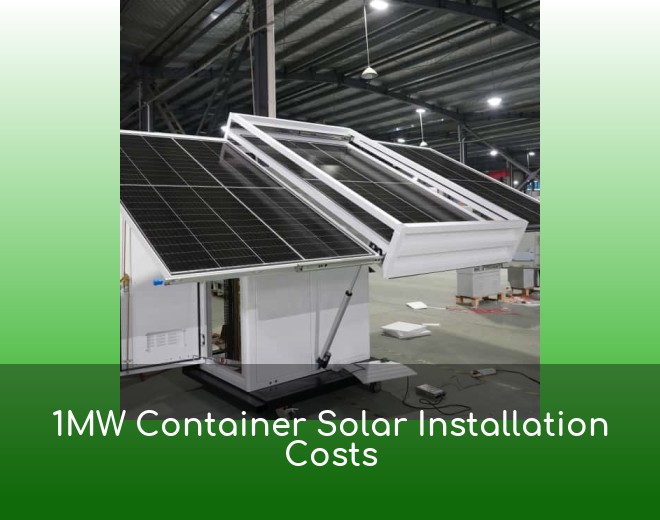 1MW Container Solar Installation Costs