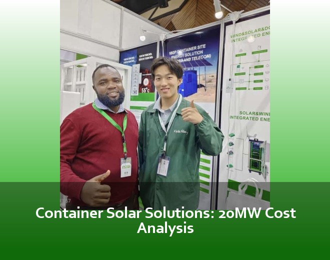 Container Solar Solutions: 20MW Cost Analysis