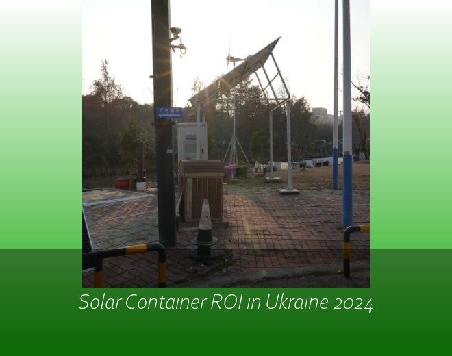 Solar Container ROI in Ukraine 2024