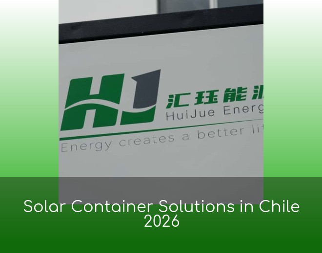 Solar Container Solutions in Chile 2026