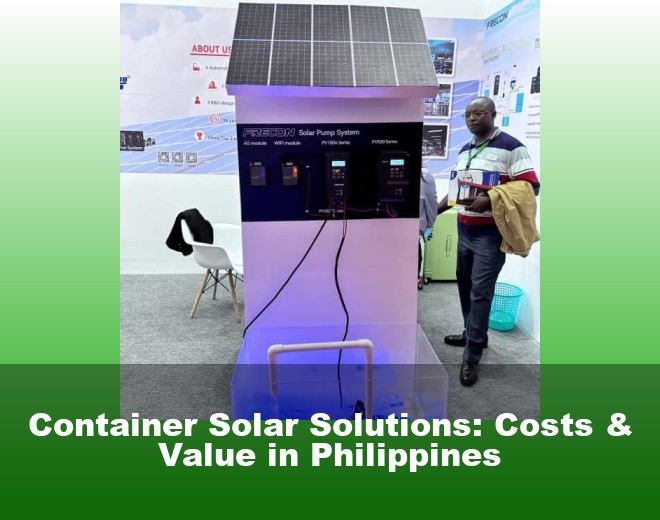 Container Solar Solutions: Costs & Value in Philippines