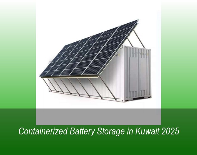 Containerized Battery Storage in Kuwait 2025