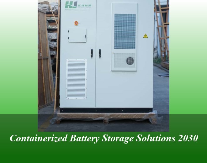 Containerized Battery Storage Solutions 2030