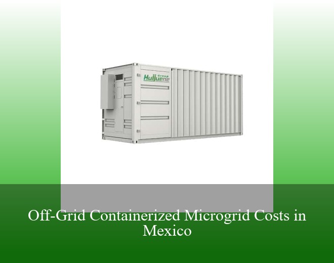 Off-Grid Containerized Microgrid Costs in Mexico