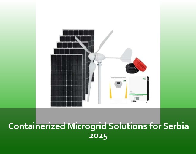 Containerized Microgrid Solutions for Serbia 2025