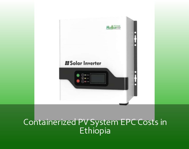 Containerized PV System EPC Costs in Ethiopia