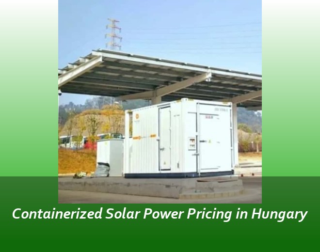 Containerized Solar Power Pricing in Hungary