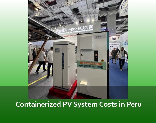 Containerized PV System Costs in Peru