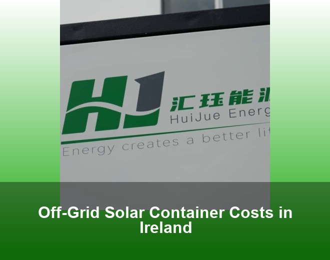 Off-Grid Solar Container Costs in Ireland