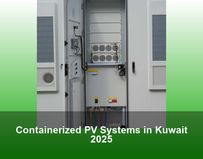 Containerized PV Systems in Kuwait 2025