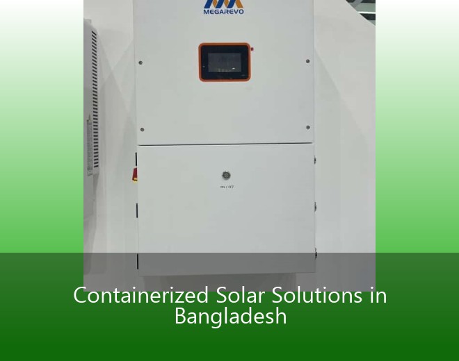 Containerized Solar Solutions in Bangladesh