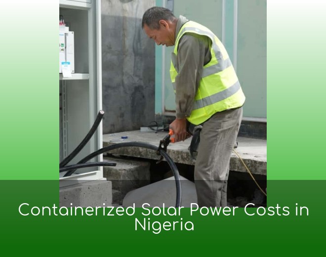 Containerized Solar Power Costs in Nigeria