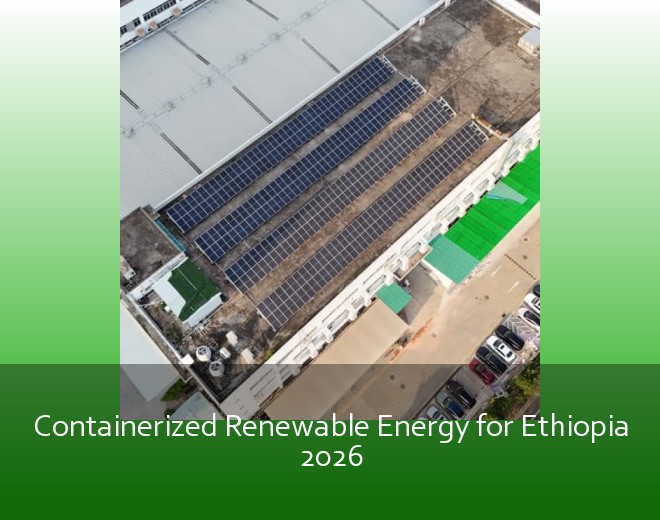 Containerized Renewable Energy for Ethiopia 2026