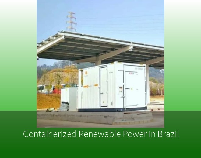 Containerized Renewable Power in Brazil