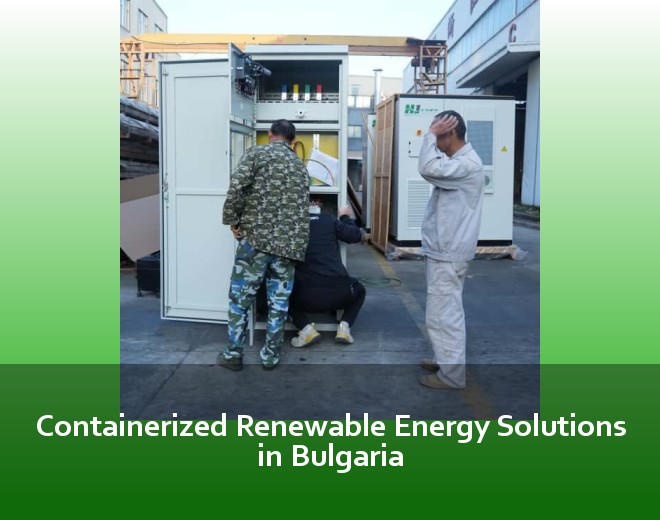 Containerized Renewable Energy Solutions in Bulgaria