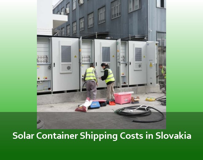 Solar Container Shipping Costs in Slovakia