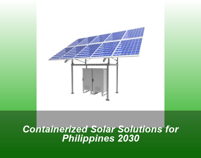 Containerized Solar Solutions for Philippines 2030