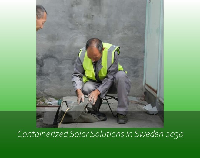 Containerized Solar Solutions in Sweden 2030