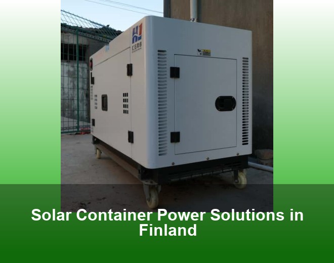 Solar Container Power Solutions in Finland