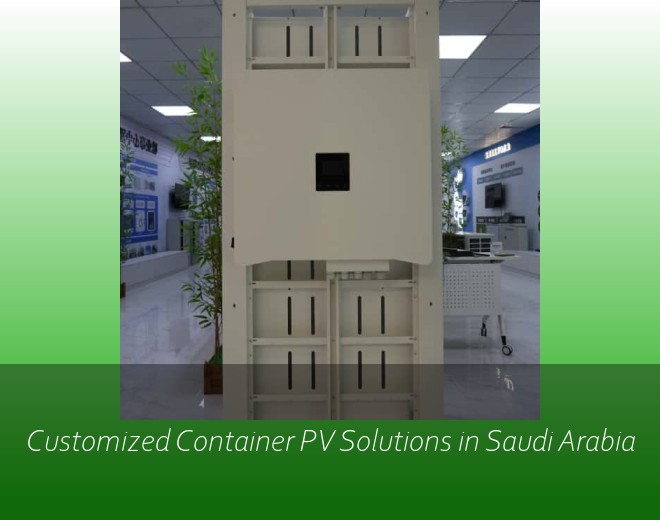 Customized Container PV Solutions in Saudi Arabia