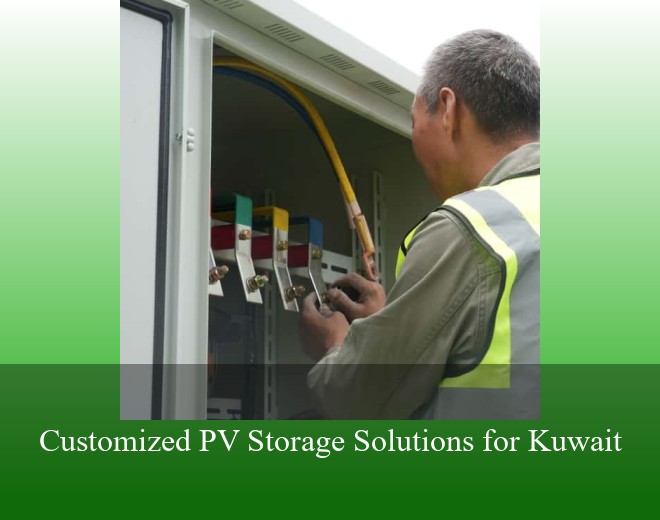 Customized PV Storage Solutions for Kuwait