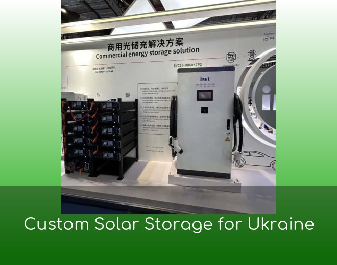 Custom Solar Storage for Ukraine