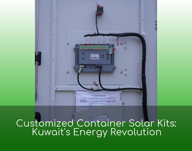 Customized Container Solar Kits: Kuwait's Energy Revolution