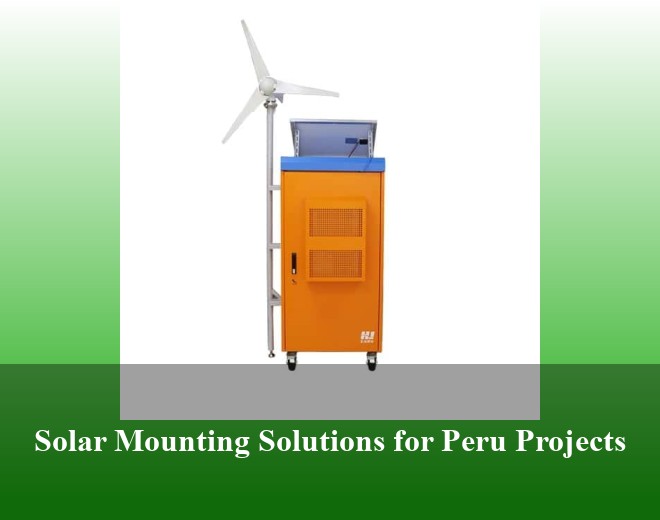 Solar Mounting Solutions for Peru Projects