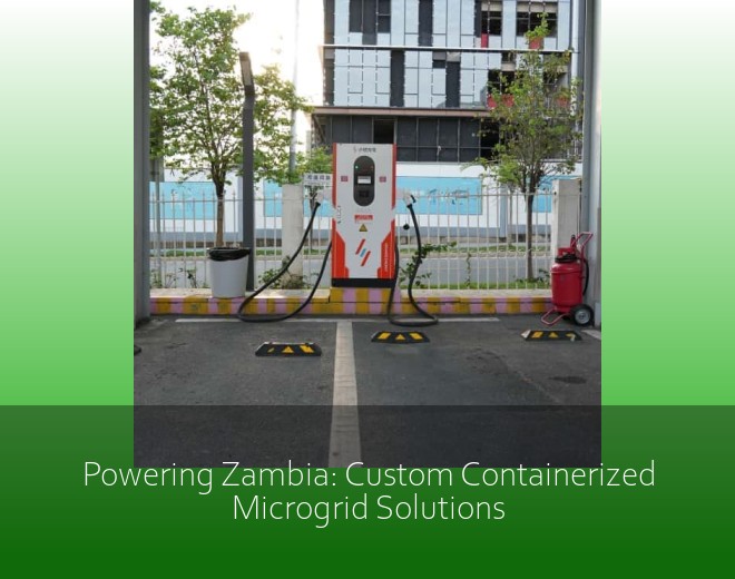 Powering Zambia: Custom Containerized Microgrid Solutions