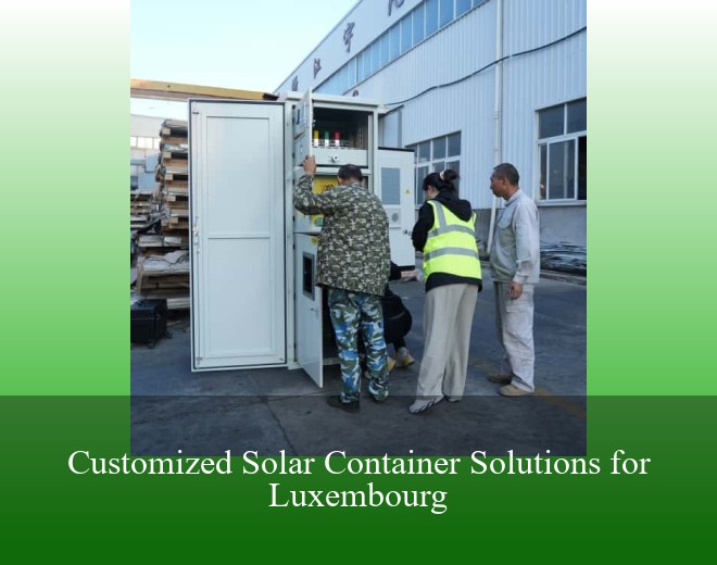 Customized Solar Container Solutions for Luxembourg