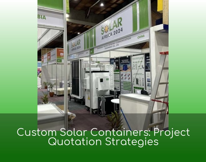 Custom Solar Containers: Project Quotation Strategies